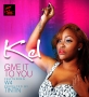 Give It To Me by Kel ft. W4