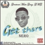 Get there by Nero bizz