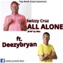 Swizzy Cruz ft Deezy Bryan