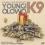 Youngi Olowo by K9