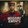 Nobody Knows by Reminisce + 2Baba