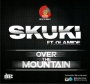 Over The Mountain by Skuki Ft Olamide