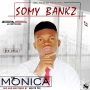 Somy Bankz_-_Monica (Prod by Kezyklef) by Somy Bankz_-_Monica