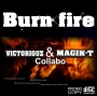 Burn Fire by VICTORIOUZ
