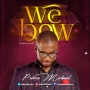 We Bow by Prince Michael Nwuzor