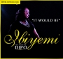 It would be by Ibiyemi