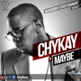 Maybe by Chykay