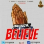 Believe Weynom ft Mixter Bash X Hazy d-star@YungJayPee_ by Weynom