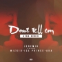Don’t Tell ‘Em (Afro Remix) by Jeremih  ft Wizkid, Ice Prince, AKA 