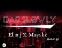 El Mj X Mayakz