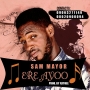 Ere Ayoo by Sir Mayor