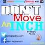 DON' T MOVE AN INCH by YCEE x BIG G
