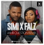 Jamb Question (Remix) by Simi ft Falz The Bad Guy