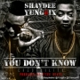 You Don’t Know [Credibility] by Yung6ix & Shaydee