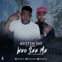 Austin Jay ft Ado - Who see me @IamAdoofficial