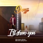 I' ll Show You by Deyji