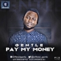 Pay Me My Money by Gentle