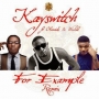 For Example by Kay Switch ft. Wizkid x Olamide