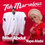 Mike Abdul ft. Tope Alabi