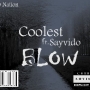 BLOW by KING COOLEST FT SAYVIDO