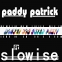 Paddy Patrick ft. Slowise