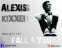 DOWNLOAD : FALL 4 YOU By Alexis Kixxie by Alexis Kixxie