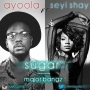 Sugar by Ayoola ft Seyi Shay