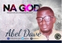 Na God by Abel Dave