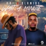 Wait a Minute by Boj Feat. Olamide
