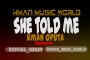 She told me by Kman Oputa (K2KaY) 