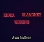 Kidda X Olamoney X Wizking