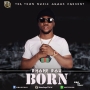 Born by Bhone Boy