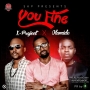 You Fine by X-project ft. Olamide