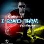 I S3ND TH3M by DIALECT ft VECTOR