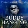 Buddy Hanging by Durella ft. Olamide