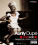 Aunty Dupe by JoulesDaKid