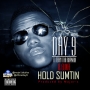 Hold Sumtin by Day 9 ft Terry Tha Rapman & Elinee
