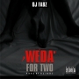 WEDA FOR TWO I PROD BY DJ FABZ