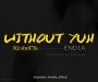 Without Yuh by IQ shoTTa Ft. Endia 