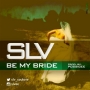 Be My Bride by SLV