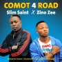 Comot 4 Road by Slim saint x Zino Zee