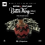 Better Thing by Meitwan ft. Great Adamz (prod. by Maro Klassic)