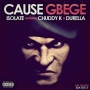 Cause Gbege by Isolate ft. Durella X Chuddy K