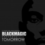 Tomorrow by Black Magic