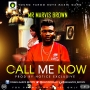 CALL ME NOW by Mr.Marvis Brown