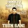 Tsun Sani by White Nigerian ft. Morell (Prod. Brace)