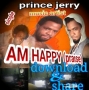 AM HAPPY (PRAISE) by prince jerry