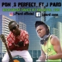 Pon s perfect ft jaypard 