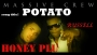 POTATO by HONEY PLU