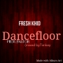 dancefloor (prod.by J.don) by Fresh Khid